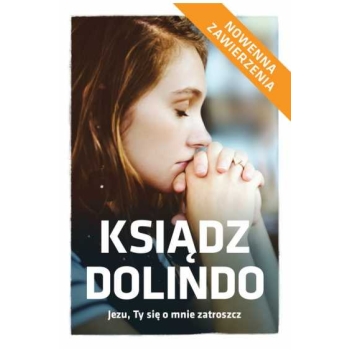 Jezu, Ty się o mnie zatroszcz - o. Dolindo Ruotolo